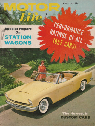MOTOR LIFE 1957 MAR - STATION WAGONS, PERFORMANCE RATINGS ON '57 CARS, CUSTOMS